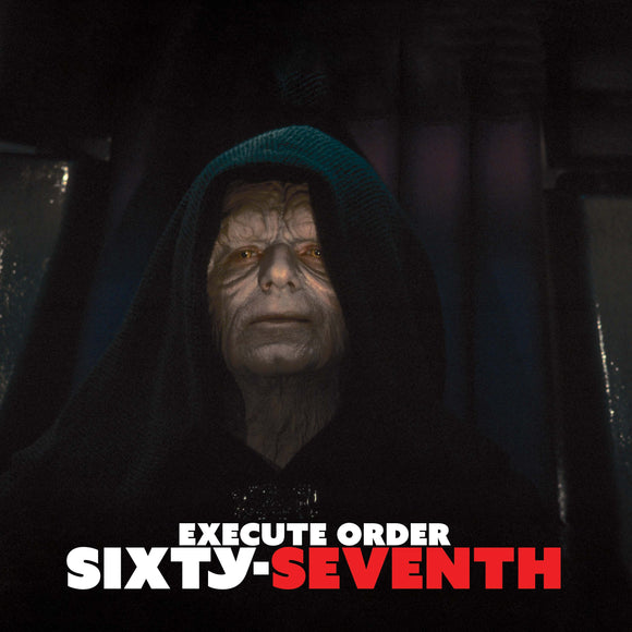 Execute Order Sixty-Seventh